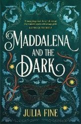 Maddalena and the Dark: A sweeping gothic fairytale about a dark magic that rumbles beneat