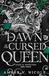 The Dawn of the Cursed Queen The Dawn of the Cursed Queen
