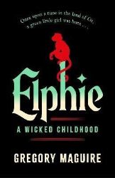 Elphie - Gregory Maguire - Fantasy v angličtině Elphie