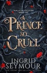 A Prince So Cruel - Adult romantasy A Prince So Cruel