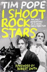 I Shoot Rock Stars - Tim Pope - Biografie a autobiografie v angličtině I Shoot Rock Stars