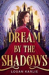 Dream by the Shadows Dream by the Shadows