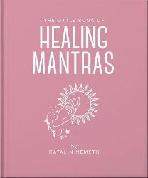 Little Book of Healing Mantras - OH - Naučná literatura v angličtině Little Book of Healing Mantras
