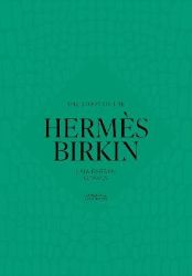 Story of the Hermes Birkin - Welbeck - Knihy o módě, umění a designu v angličtině Story of the Hermes Birkin