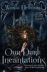 Our Dark Incantations - Wanda Hellmund - Dark academy knihy v angličtině Our Dark Incantations
