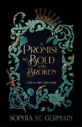 Promise so Bold and Broken - Sophia St. Germain - Adult romantasy Promise so Bold and Broken