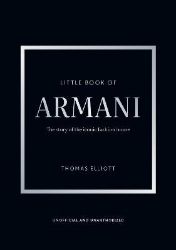 Little Book of Armani - Thomas Elliott - Knihy o módě, umění a designu v angličtině Little Book of Armani