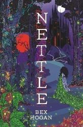 Nettle - Bex Hogan - Young Adult současná literatura v angličtině Nettle