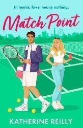 Match Point: an enemies to lovers tennis romance perfect for fans of Wimbledon - Sportovní romantika v angličtině Match Point: an enemies to lovers tennis romance perfect for fans of Wimbledon