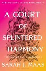 A Court of Splintered Harmony - Sarah J. Maas - Young Adult romantasy A Court of Splintered Harmony