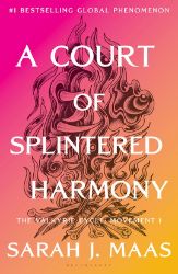 A Court of Splintered Harmony - Sarah J. Maas - Young Adult romantasy A Court of Splintered Harmony