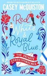Red, White & Royal Blue: The Private Correspondence - Casey McQuiston - New Adult v angličtině Red, White & Royal Blue: The Private Correspondence