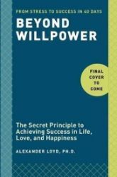 Beyond Willpower Beyond Willpower