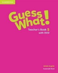 Guess What! 5 Teacher's Book +DVD