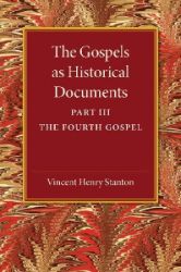The Gospels as Historical Documents, Part 3, the Fourth Gospel - Vincent Henry Stanton - Produkty The Gospels as Historical Documents, Part 3, the Fourth Gospel