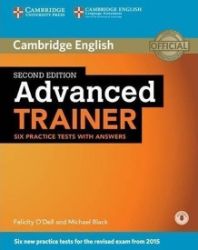Advanced Trainer 2nd Edition Practice tests with answers and Audio CDs (3) (2015 Exam Spec - Michael Black,Felicity O'Dell - Učebnice angličtiny Advanced Trainer 2nd Edition Practice tests with answers and Audio CDs (3) (2015 Exam Specification)