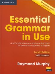 Essential Grammar in Use 4th Edition with Answers: A Self-Study Reference and Practice Boo Essential Grammar in Use 4th Edition with Answers: A Self-Study Reference and Practice Boo