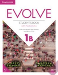 Evolve 1B Student's Book with Practice Extra Evolve 1B Student's Book with Practice Extra