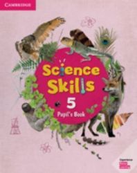 Science Skills 5 Pupil's Book Science Skills 5 Pupil's Book