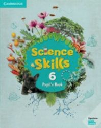 Science Skills 6 Pupil's Book Science Skills 6 Pupil's Book
