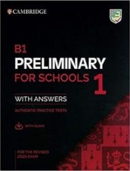 B1 Preliminary for Schools 1 for revised exam from 2020 Student's Book with Answers with A B1 Preliminary for Schools 1 for revised exam from 2020 Student's Book with Answers with A