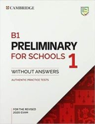 B1 Preliminary for Schools 1 for revised exam from 2020 Student's Book without answers B1 Preliminary for Schools 1 for revised exam from 2020 Student's Book without answers
