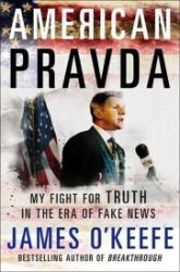 American Pravda : My Fight for Truth in the Era of Fake News American Pravda : My Fight for Truth in the Era of Fake News