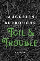 Toil & Trouble : A Memoir Toil & Trouble : A Memoir