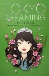 Tokyo Dreaming - Emiko Jean - Young Adult současná literatura v angličtině Tokyo Dreaming