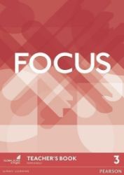 Focus 1st Edition Level 3 Teacher's Book Focus 1st Edition Level 3 Teacher's Book
