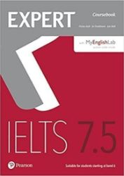 Expert IELTS 7.5 Students' Book w/ Online Audio/MyEnglishLab Expert IELTS 7.5 Students' Book w/ Online Audio/MyEnglishLab