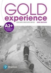 Gold Experience 2nd Edition A2+ Teacher's Resource Book Gold Experience 2nd Edition A2+ Teacher's Resource Book