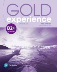 Gold Experience 2nd Edition B2+ Pre-Advanced Workbook Gold Experience 2nd Edition B2+ Pre-Advanced Workbook
