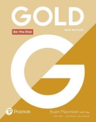 Gold New Edition B1 + Pre-First Exam Maximiser with Key Gold New Edition B1 + Pre-First Exam Maximiser with Key