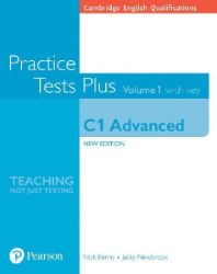 Practice Tests Plus Cambridge Qualifications: Advanced C1 Book Vol 1 w/ Online Resources ( - Učebnice angličtiny Practice Tests Plus Cambridge Qualifications: Advanced C1 Book Vol 1 w/ Online Resources (w/ key)