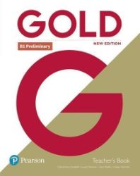 Gold New Edition B1 Preliminary Teacher's Book with Online Access Gold New Edition B1 Preliminary Teacher's Book with Online Access