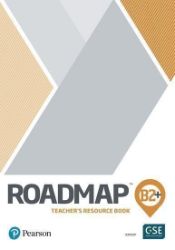 Roadmap B2+ Teacher's Book with Online Access Roadmap B2+ Teacher's Book with Online Access