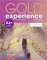 Gold Experience 2nd Edition A2+ Student's Book with Online Practice Gold Experience 2nd Edition A2+ Student's Book with Online Practice