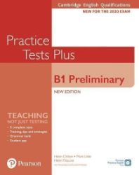 Practice Tests Plus B1 Preliminary Cambridge Exams 2020 Student's Book without key - Helen Chilton - Odborná angličtina Practice Tests Plus B1 Preliminary Cambridge Exams 2020 Student´s Book without key