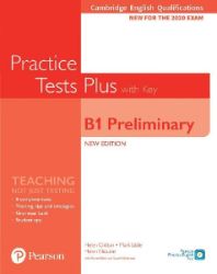 Practice Tests Plus B1 Preliminary Cambridge Exams 2020 Student's Book + key Practice Tests Plus B1 Preliminary Cambridge Exams 2020 Student's Book + key