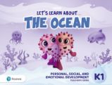 Let´s Learn About the Ocean K1 Personal, Social and Emotional Development Teacher´s Guide Let´s Learn About the Ocean K1 Personal, Social and Emotional Development Teacher´s Guide