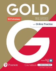 Gold New Edition B1 Preliminary Coursebook with eBook and Online Practice Gold New Edition B1 Preliminary Coursebook with eBook and Online Practice
