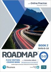 Roadmap C1-C2 Split 2 Coursebook with Online Practice Roadmap C1-C2 Split 2 Coursebook with Online Practice