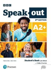 Speakout 3rd Edition A2+ Student's Book with eBook and Online Practice Speakout 3rd Edition A2+ Student's Book with eBook and Online Practice
