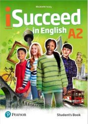 iSucceed in English Level 2 Student's Book with eBook iSucceed in English Level 2 Student's Book with eBook