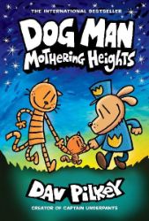 Dog Man 10: Mothering Heights - Dav Pilkey - Dětská cizojazyčná literatura Dog Man: Mothering Heights