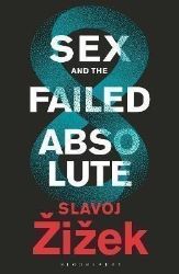 Sex and the Failed Absolute Sex and the Failed Absolute