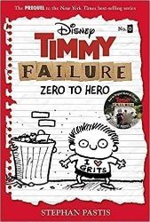 Timmy Failure: Zero To Hero : (Timmy Failure Prequel) Timmy Failure: Zero To Hero : (Timmy Failure Prequel)