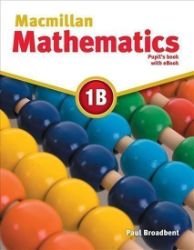 Macmillan Mathematics 1B: Pupil's Book with CD and eBook Pack Macmillan Mathematics 1B: Pupil's Book with CD and eBook Pack