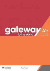 Gateway to the World A1+ - Teacher's Book with Teacher's App Gateway to the World A1+ - Teacher's Book with Teacher's App